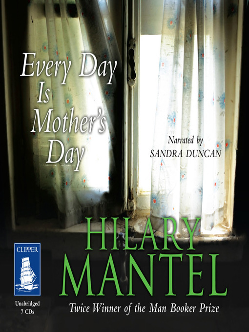 Title details for Every Day is Mother's Day by Hilary Mantel - Available